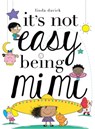 It's Not Easy Being Mimi - Linda Davick - 9781442458918