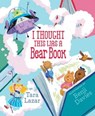 I Thought This Was a Bear Book - Tara Lazar - 9781442463080