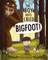 The Boy Who Cried Bigfoot! - Scott Magoon - 9781442468665