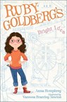 Ruby Goldberg's Bright Idea - Anna Humphrey - 9781442480292