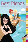 Best Friends (Until Someone Better Comes Along) - Erin Downing - 9781442485198