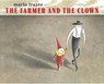 The Farmer and the Clown - Marla Frazee - 9781442497443