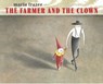The Farmer and the Clown - Marla Frazee - 9781442497450