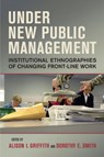 Under New Public Management - Alison I. Griffith ; Dorothy E. Smith - 9781442626560