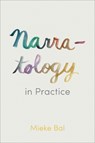Narratology in Practice - Mieke Bal - 9781442628373
