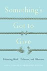Something's Got to Give - Linda Duxbury ; Chris Higgins - 9781442649736