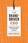 The Brand-Driven CEO - David Kincaid - 9781442649859