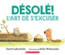 Désolé!: l'Art de s'Excuser - David Larochelle - 9781443187770