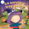 La Sorcière Trop Petite - Brandi Dougherty - 9781443195454