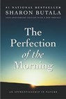 Perfection Of The Morning - Sharon Butala - 9781443403122