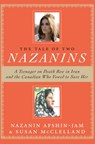 The Tale Of Two Nazanins - Nazanin Afshin-Jam ; Susan McClelland - 9781443406628
