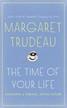 The Time Of Your Life - Margaret Trudeau - 9781443431859