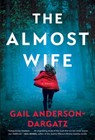 The Almost Wife - Gail Anderson-Dargatz - 9781443458436