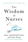 The Wisdom of Nurses - Amie Archibald-Varley ; Sara Fung - 9781443468725