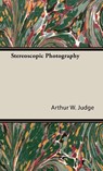 Stereoscopic Photography - Arthur William Judge - 9781443731362