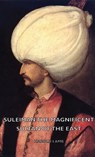 Suleiman The Magnificent - Sultan Of The East - Harold Lamb - 9781443731447
