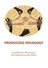 Producing Pedagogy - Lorelle Burton ; Ann Dashwood ; Jill Lawrence - 9781443845922