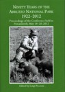 Ninety Years of the Abruzzo National Park 1922-2012 - Luigi Piccioni - 9781443850582