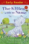 Early Reader: The Kitten with No Name - Vivian French - 9781444000788