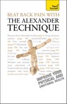 Beat Back Pain with the Alexander Technique - Richard Craze - 9781444129168