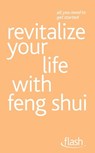 Revitalize Your Life with Feng Shui: Flash - Richard Craze ; Roni Jay - 9781444141283