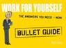 Work for Yourself: Bullet Guides - Matt Avery - 9781444142167