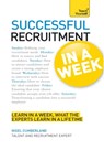 Successful Recruitment in a Week: Teach Yourself - Nigel Cumberland - 9781444159967