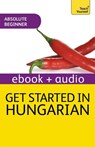 Get Started in Hungarian Absolute Beginner Course - Zsuzsa Pontifex - 9781444183191