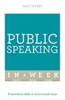 Public Speaking In A Week - Matt Avery - 9781444186284
