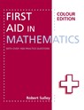 First Aid in Mathematics Colour Edition - Robert Sulley - 9781444193794