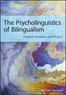 The Psycholinguistics of Bilingualism - Francois (University of Neuchatel Grosjean ; Ping (Pennsylvania State University Li - 9781444332797