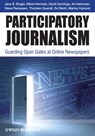 Participatory Journalism - Jane B. Singer ; David Domingo ; Ari Heinonen ; Alfred Hermida ; Steve Paulussen ; Thorsten Quandt ; Zvi Reich ; Marina Vujnovic - 9781444340723