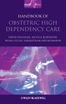 Handbook of Obstetric High Dependency Care - David Vaughan ; Neville Robinson ; Nuala Lucas ; Sabaratnam Arulkumaran - 9781444340754