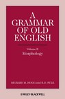 A Grammar of Old English, Volume 2 - Richard M. Hogg ; R. D. Fulk - 9781444351446