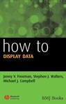 How to Display Data - Jenny V. Freeman ; Stephen J. Walters ; Michael J. Campbell - 9781444359701