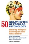 50 Great Myths of Popular Psychology - Scott O. Lilienfeld ; Steven Jay Lynn ; John Ruscio ; Barry L. Beyerstein - 9781444360745