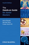 The Hands-on Guide for Junior Doctors - Anna Donald ; Mike Stein ; Ciaran Scott Hill - 9781444398953