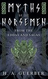 Myths Of The Norsemen - From The Eddas And Sagas - H. A. Guerber - 9781444657340
