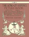 The Song Of Sixpence Picture Book - Containing Sing A Song Of Sixpence, Princess Belle Etoile, An Alphabet Of Old Friends -  - 9781444699739