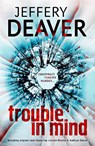 Trouble in Mind - Jeffery Deaver - 9781444704549
