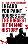 I Heard You Paint Houses - Charles Brandt - 9781444710502