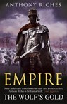 The Wolf's Gold: Empire V - Anthony Riches - 9781444711882