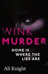 Wink Murder: an edge-of-your-seat thriller that will have you hooked - Ali Knight - 9781444715347