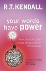 Your Words Have Power - R.T. Kendall ; R T Kendall Ministries Inc. - 9781444719130