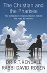 The Christian and the Pharisee - R.T. Kendall ; David Rosen ; R T Kendall Ministries Inc. - 9781444719161