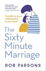 The Sixty Minute Marriage - Rob Parsons - 9781444719291