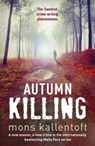 Autumn Killing - Mons Kallentoft - 9781444721645