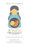 The Headspace Guide To...A Mindful Pregnancy - Andy Puddicombe - 9781444722222