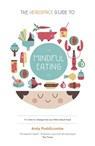 The Headspace Guide to... Mindful Eating - Andy Puddicombe - 9781444722246