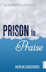 Prison to Praise - Merlin Carothers - 9781444724202